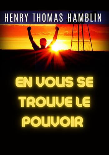 En vous se trouve le pouvoir - Henry Thomas Hamblin - Libro StreetLib 2023 | Libraccio.it