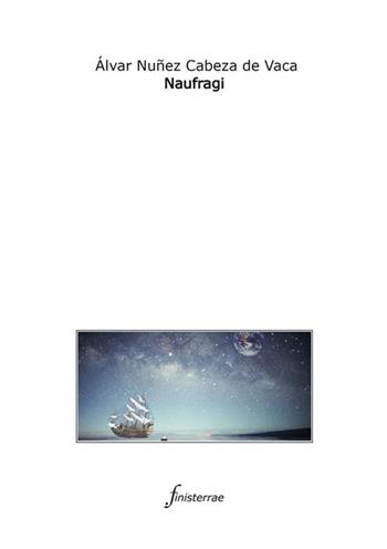 Naufragi - Álvar Núñez Cabeza de Vaca - Libro StreetLib 2023 | Libraccio.it