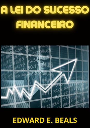 A lei do sucesso financeiro - Edward E. Beals - Libro StreetLib 2023 | Libraccio.it