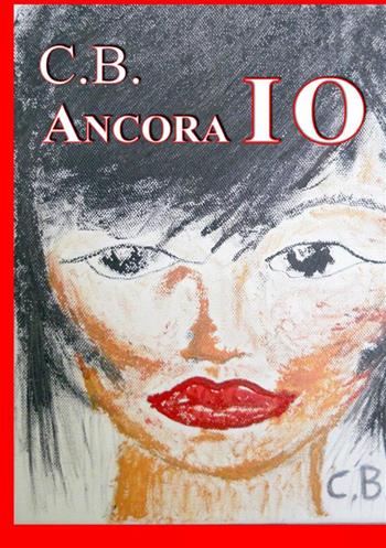 Ancora io - C.B. - Libro StreetLib 2023 | Libraccio.it