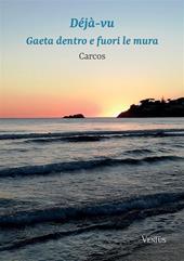 Déjà-vu. Gaeta dentro e fuori le mura