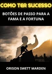 Como ter sucesso. Botões de passo para a fama e a fortuna