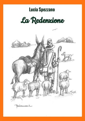 La Redenzione. Ediz. illustrata - Lucia Spezzano - Libro StreetLib 2023 | Libraccio.it