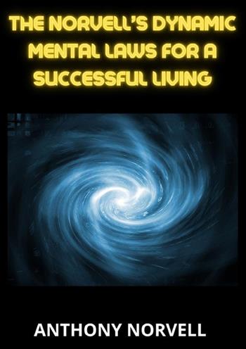 Norvell's dynamic mental maws for a successful living - Anthony Norvell - Libro StreetLib 2023 | Libraccio.it