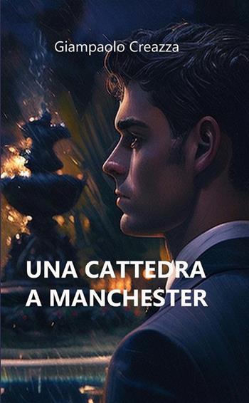 Una cattedra a Manchester - Giampaolo Creazza - Libro StreetLib 2023 | Libraccio.it