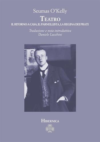 Teatro. Il ritorno a casa-Il parnellista-La regina dei prati - Seumas O'Kelly - Libro StreetLib 2023 | Libraccio.it