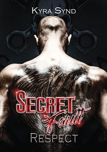 Secret fault. Respect - Kyra Synd - Libro StreetLib 2023, Outlawed Malibù | Libraccio.it