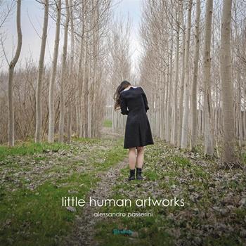 Little human artworks-Piccole opere umane. Vol. 2 - Alessandro Passerini, Elisa Mucchi, Michela Malisardi - Libro StreetLib 2023 | Libraccio.it