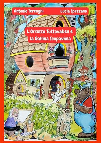 L'orsetto Tuttovaben e la gallina Scopaviola - Lucia Spezzano - Libro StreetLib 2023 | Libraccio.it