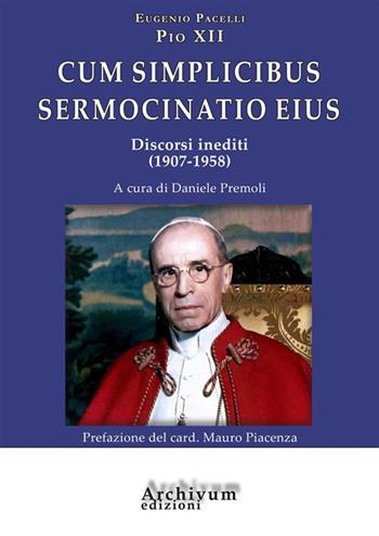 Cum simplicibus sermocinatio eius. Discorsi inediti (1907-1958) - Pio XII, Papa Pio XII - Libro StreetLib 2024 | Libraccio.it