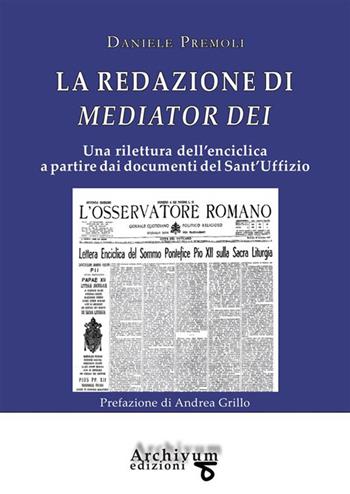 La redazione di Mediator Dei. Una rilettura dell'enciclica a partire dai documenti del Sant'Uffizio - Daniele Premoli - Libro StreetLib 2023 | Libraccio.it