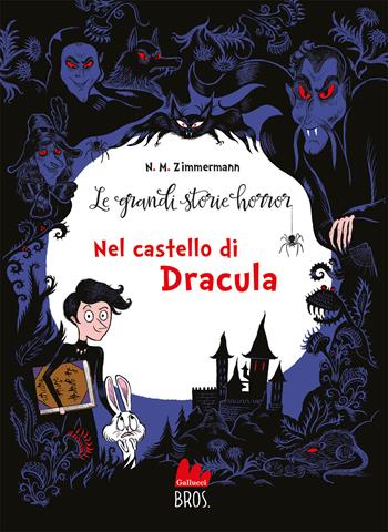 Le grandi storie horror. Nuova ediz.. Vol. 1: Nel castello di Dracula - Naïma Murail Zimmermann - Libro Gallucci Bros 2023, Universale d'Avventure e d'Osservazioni. Letture intermedie | Libraccio.it