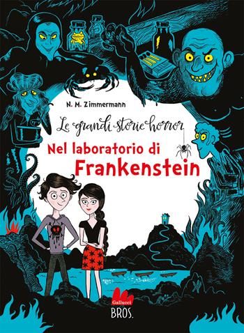 Le grandi storie horror. Nuova ediz.. Vol. 2: Nel laboratorio di Frankenstein - Naïma Murail Zimmermann - Libro Gallucci Bros 2023, Universale d'Avventure e d'Osservazioni. Letture intermedie | Libraccio.it