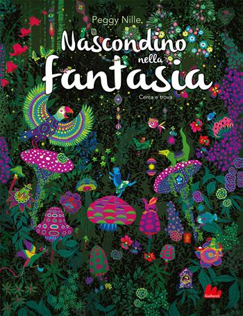 Nascondino nella fantasia. Ediz. a colori - Peggy Nille - Libro Gallucci 2023, Illustrati | Libraccio.it
