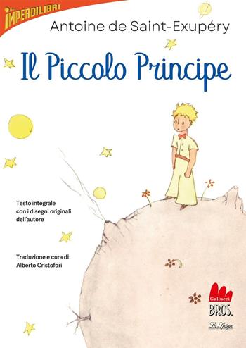Il Piccolo Principe - Antoine de Saint-Exupéry - Libro Gallucci Bros 2023, Letture intermedie | Libraccio.it