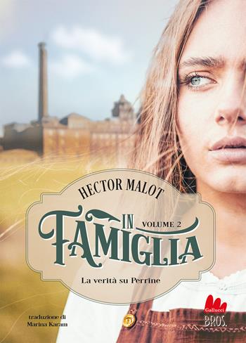 In famiglia. Vol. 2: La verità su Perrine - Hector Malot - Libro Gallucci 2023 | Libraccio.it