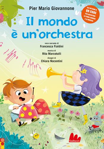 Il mondo è un'orchestra. Ediz. a colori - Pier Mario Giovannone, Pier Mario Giovannone - Libro Gallucci 2023, Illustrati | Libraccio.it