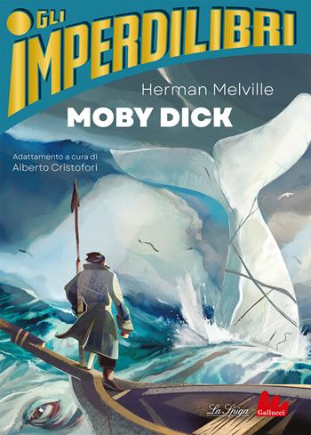 Moby Dick - Herman Melville - Libro Gallucci La Spiga 2023, Imperdilibri | Libraccio.it