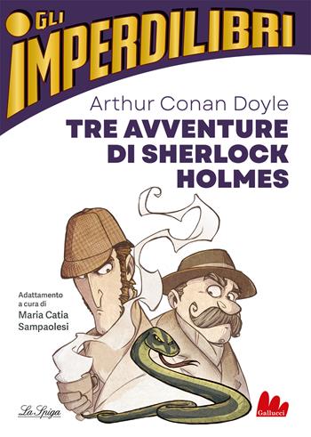 Tre avventure di Sherlock Holmes - Arthur Conan Doyle - Libro Gallucci La Spiga 2023, Imperdilibri | Libraccio.it