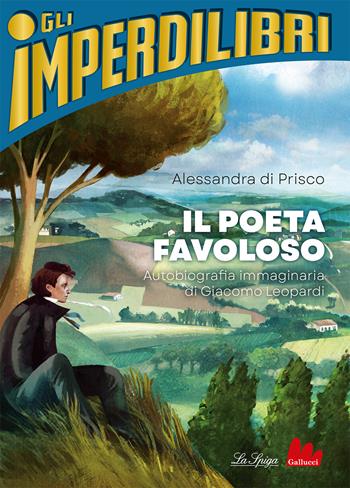 ll poeta favoloso - Alessandra Di Prisco - Libro Gallucci La Spiga 2023, Imperdilibri | Libraccio.it