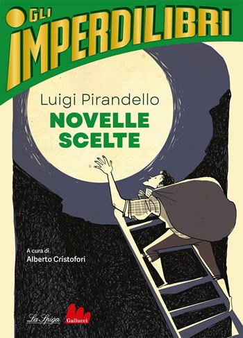 Novelle scelte - Luigi Pirandello - Libro Gallucci La Spiga 2023, Imperdilibri | Libraccio.it