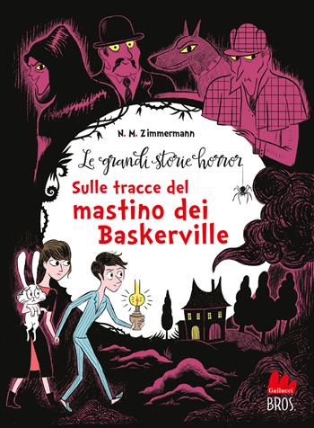 Le grandi storie horror. Nuova ediz.. Vol. 5: Sulle tracce del mastino dei Baskerville - Naïma Murail Zimmermann - Libro Gallucci Bros 2023, Universale d'Avventure e d'Osservazioni. Letture intermedie | Libraccio.it