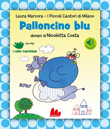 Palloncino blu - Laura Marcora - Libro Gallucci 2023, Cip chip. I libri canterini | Libraccio.it