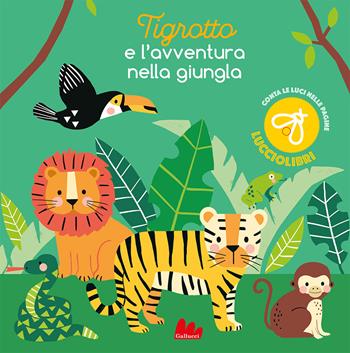 Tigrotto e l'avventura nella giungla. Ediz. a colori - Jane Kent, Wendy Kendall - Libro Gallucci 2023, Lucciolibri | Libraccio.it