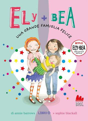 Una grande famiglia felice. Ely + Bea. Nuova ediz.. Vol. 11 - Annie Barrows, Sophie Blackall - Libro Gallucci Bros 2023, Universale d'Avventure e d'Osservazioni. Letture intermedie | Libraccio.it