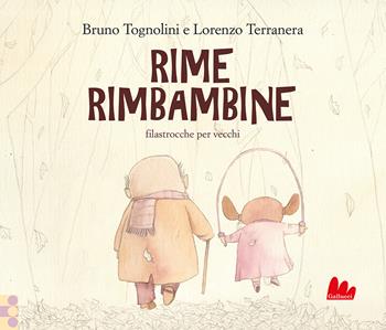 Rime rimbambine. Ediz. a colori - Bruno Tognolini, Terranera - Libro Gallucci 2023, Illustrati | Libraccio.it