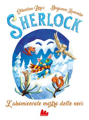 L'abomicevole mostro delle nevi. Sherlock. Vol. 6 - Sébastien Perez - Libro Gallucci Bros 2023, Universale d'Avventure e d'Osservazioni. Letture intermedie | Libraccio.it