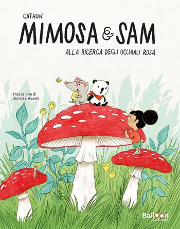 Alla ricerca degli occhiali rosa. Mimosa e Sam. Ediz. a colori - Cathon - Libro Gallucci Balloon 2023 | Libraccio.it