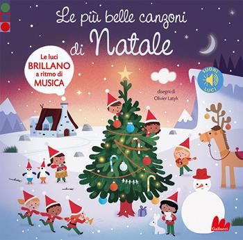 Le più belle canzoni di Natale. Luci e suoni. Ediz. a colori - Olivier Latyk - Libro Gallucci 2023, Classici sonori | Libraccio.it