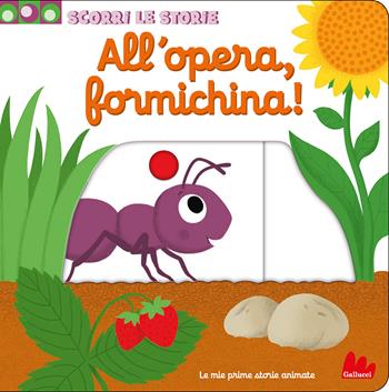 All'opera, formichina! Scorri le storie. Ediz. a colori - Nathalie Choux - Libro Gallucci 2023, Artedicarte | Libraccio.it