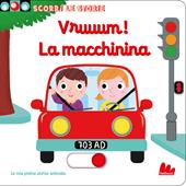 Vruuum! La macchinina. Scorri le storie. Ediz. a colori