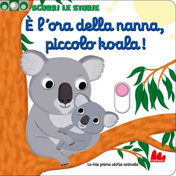 È l'ora della nanna, piccolo koala! Scorri le storie. Ediz. a colori - Nathalie Choux - Libro Gallucci 2023, Artedicarte | Libraccio.it