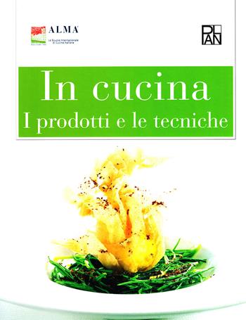 In cucina. I prodotti e le tecniche  - Libro Gallucci La Spiga 2023, Plan Libreria | Libraccio.it