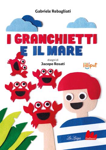 I granchietti e il mare. Ediz. a colori - Gabriele Rebagliati - Libro Gallucci La Spiga 2023, Lilliput | Libraccio.it