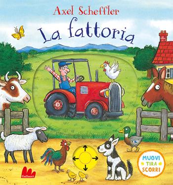 La fattoria. Muovi tira scorri. Ediz. a colori - Axel Scheffler - Libro Gallucci 2023, Artedicarte | Libraccio.it