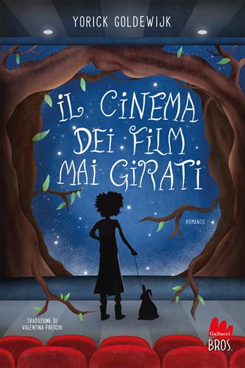 Il cinema dei film mai girati - Yorick Goldewijk - Libro Gallucci Bros 2023, Young adult | Libraccio.it