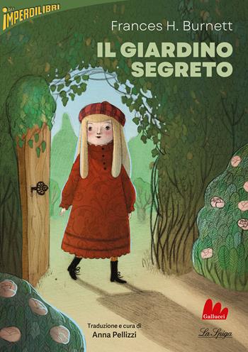 Il giardino segreto - Frances Hodgson Burnett - Libro Gallucci La Spiga 2023, Imperdilibri | Libraccio.it