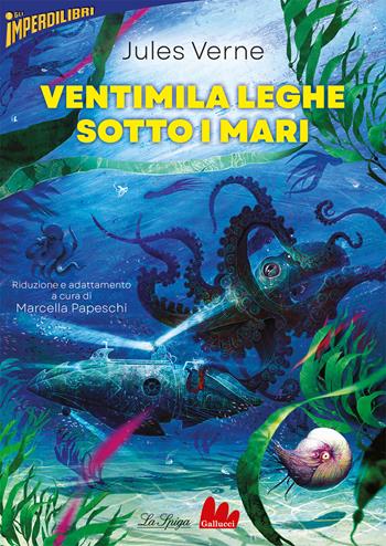 Ventimila leghe sotto i mari - Jules Verne - Libro Gallucci La Spiga 2023, Imperdilibri | Libraccio.it