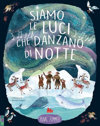 Siamo le luci che danzano di notte. Ediz. a colori - Yuval Zommer - Libro Gallucci 2023, Illustrati | Libraccio.it