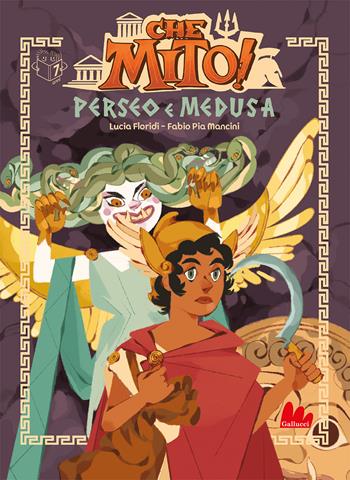 Perseo e Medusa. Che mito! Ediz. a colori - Lucia Floridi - Libro Gallucci 2023, Universale d'Avventure e d'Osservazioni. Prime letture | Libraccio.it