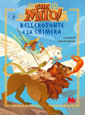 Bellerofonte e la Chimera. Che mito! Ediz. a colori - Lucia Floridi - Libro Gallucci 2023, Universale d'Avventure e d'Osservazioni. Prime letture | Libraccio.it