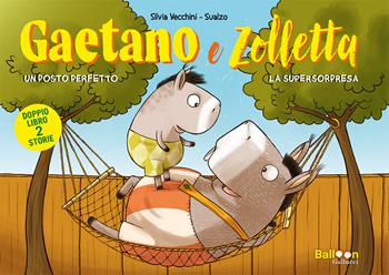 Gaetano e Zolletta: Un posto perfetto-La supersorpresa - Silvia Vecchini, Sualzo - Libro Gallucci Balloon 2024, Primi fumetti | Libraccio.it