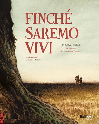Finché saremo vivi - Frédéric Bihel - Libro Gallucci Balloon 2024, Graphic novel | Libraccio.it