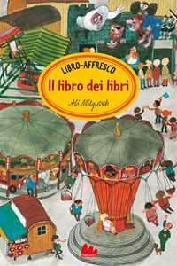 Il Libro Dei Libri. Libro-Affresco. Ediz. A Colori