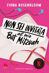 Non sei invitata al mio Bat Mitzvah