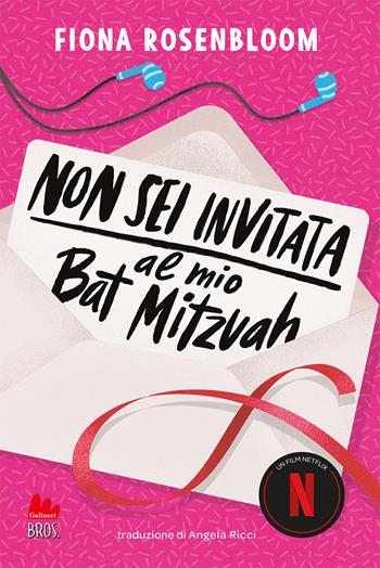 Non sei invitata al mio Bat Mitzvah - Fiona Rosenbloom - Libro Gallucci Bros 2023, Universale d'Avventure e d'Osservazioni. Pre-adolescenti | Libraccio.it